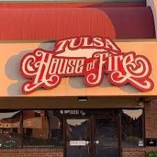 TULSA HOUSE OF FIRE - TULSA